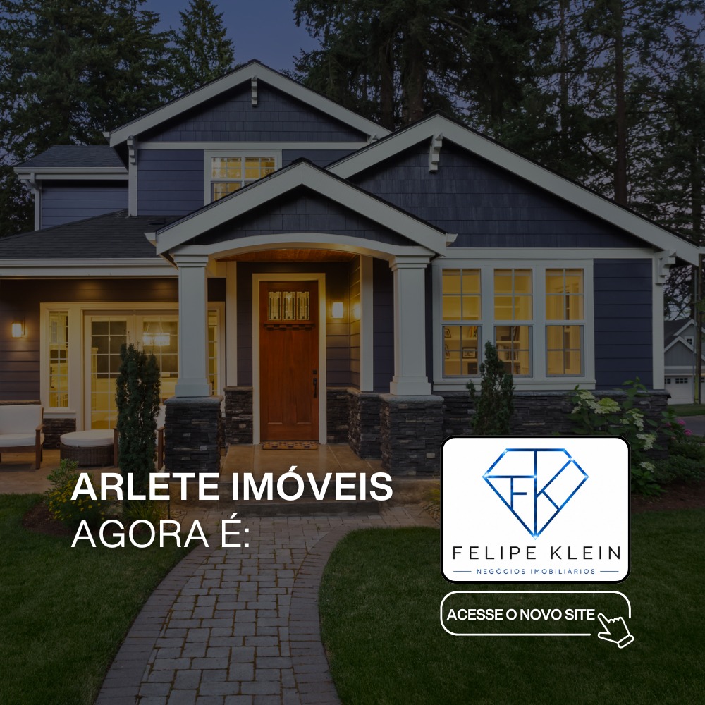 Arlete Imóveis agora é Felipe Klein Negócios Imobiliários. Acesse o novo site.